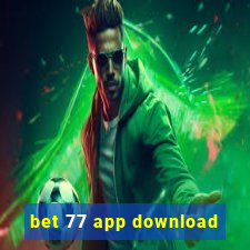 bet 77 app download
